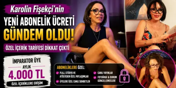 Dudak Uçuklatan Ücret! Karolin Fişekçi’nin Yeni Abonelik Paketi Gündemde