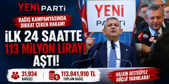 Özgür Özel’in çağrısı sonrası rekor destek! Yeni Parti’nin kasasına milyonlar aktı