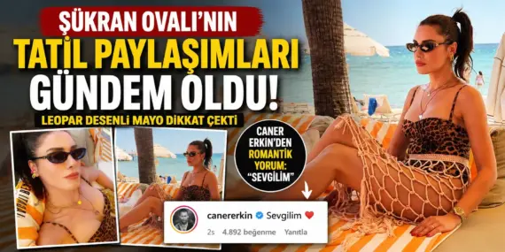 Şükran Ovalı leopar mayoyla sosyal medyayı yaktı geçti! Caner Erkin’den olay yorum