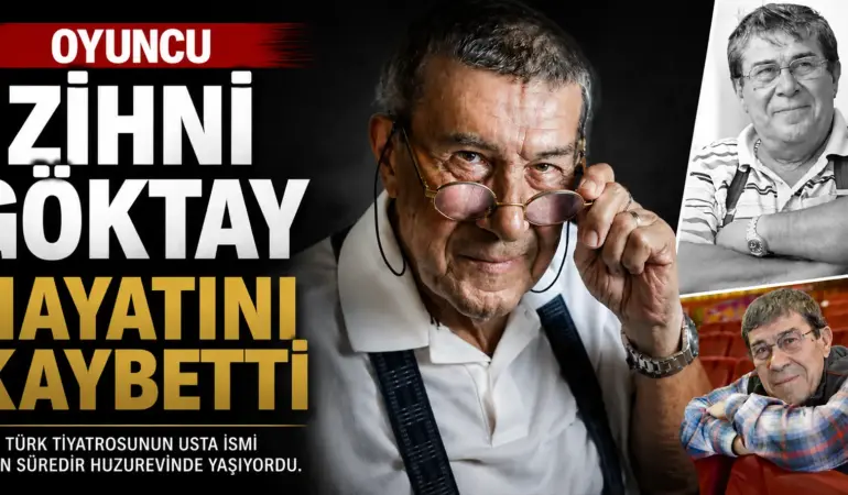Türk tiyatrosunun acı kaybı! Usta oyuncu Zihni Göktay hayatını kaybetti