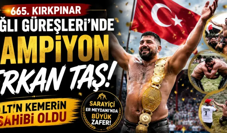 665. Kırkpınar’da Nefes Kesen Final! Şampiyon Son Dakikada Belli Oldu