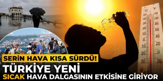 Meteoroloji Alarm Verdi! Yeni Sıcak Hava Dalgası Kapıda