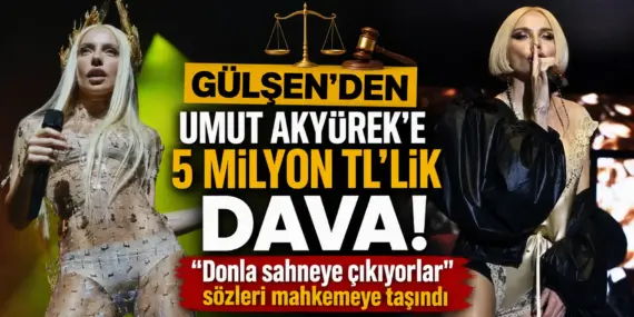 Gülşen’den Umut Akyürek’e Büyük Hamle! 5 Milyon TL’lik Dava Açtı