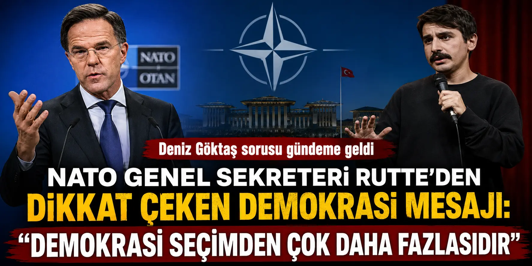 Rutte’den Ankara’da Olay Sözler! Deniz Göktaş Sorusu Sonrası Demokrasi Mesajı