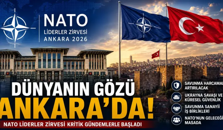 Ankara’da kritik buluşma! NATO liderleri geleceğin güvenliğini belirliyor