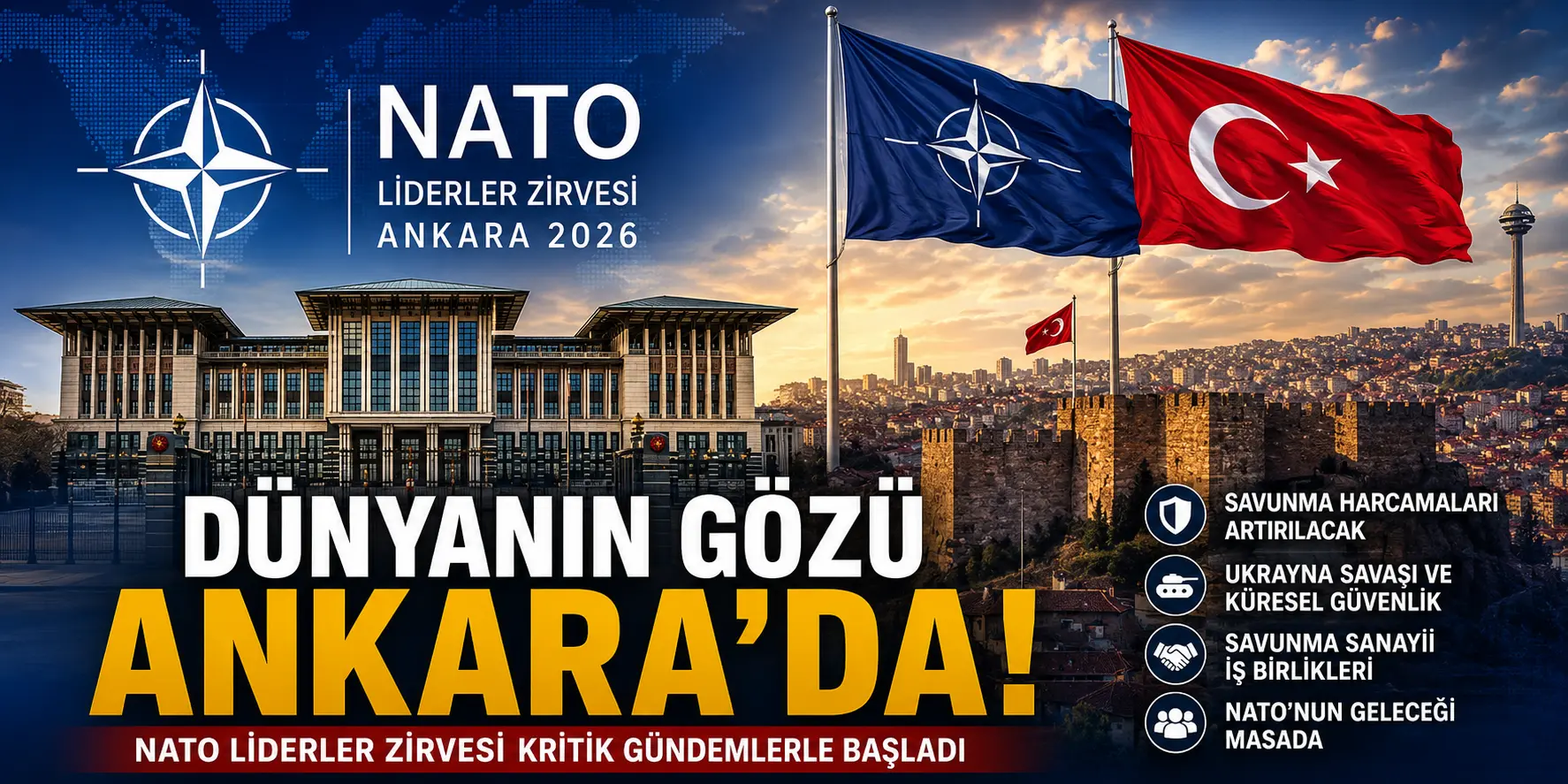 Ankara’da kritik buluşma! NATO liderleri geleceğin güvenliğini belirliyor