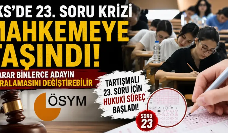 YKS’de Büyük Kriz Büyüyor! 23. Soru İçin Dava Açıldı, Binlerce Sıralama Değişebilir
