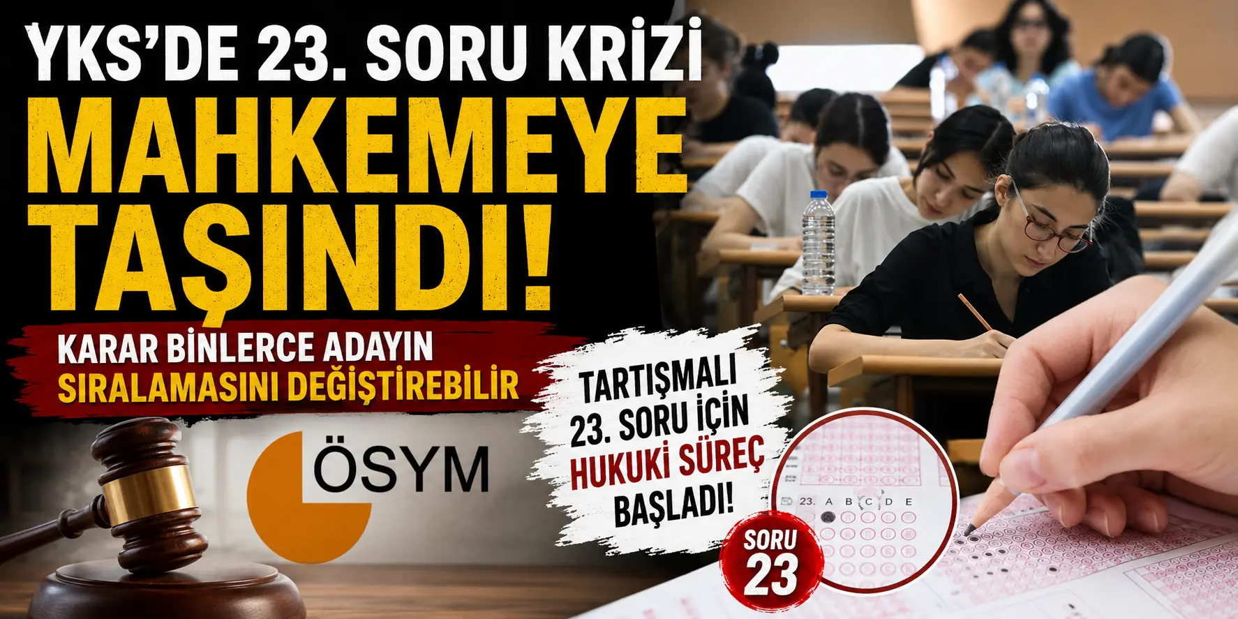 YKS’de Büyük Kriz Büyüyor! 23. Soru İçin Dava Açıldı, Binlerce Sıralama Değişebilir