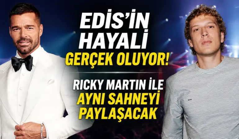 Edis Zirveye Çıktı! Dünyaca Ünlü Ricky Martin’le Aynı Sahnede