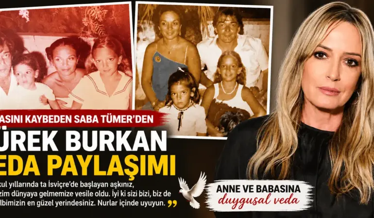 Baba Acısıyla Sarsılan Saba Tümer’den Duygusal Paylaşım