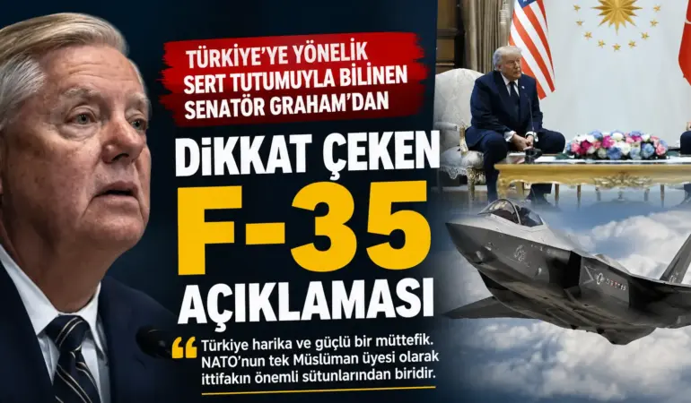 Ankara’da Dengeleri Değiştiren Açıklama! Graham’dan F-35 Çıkışı