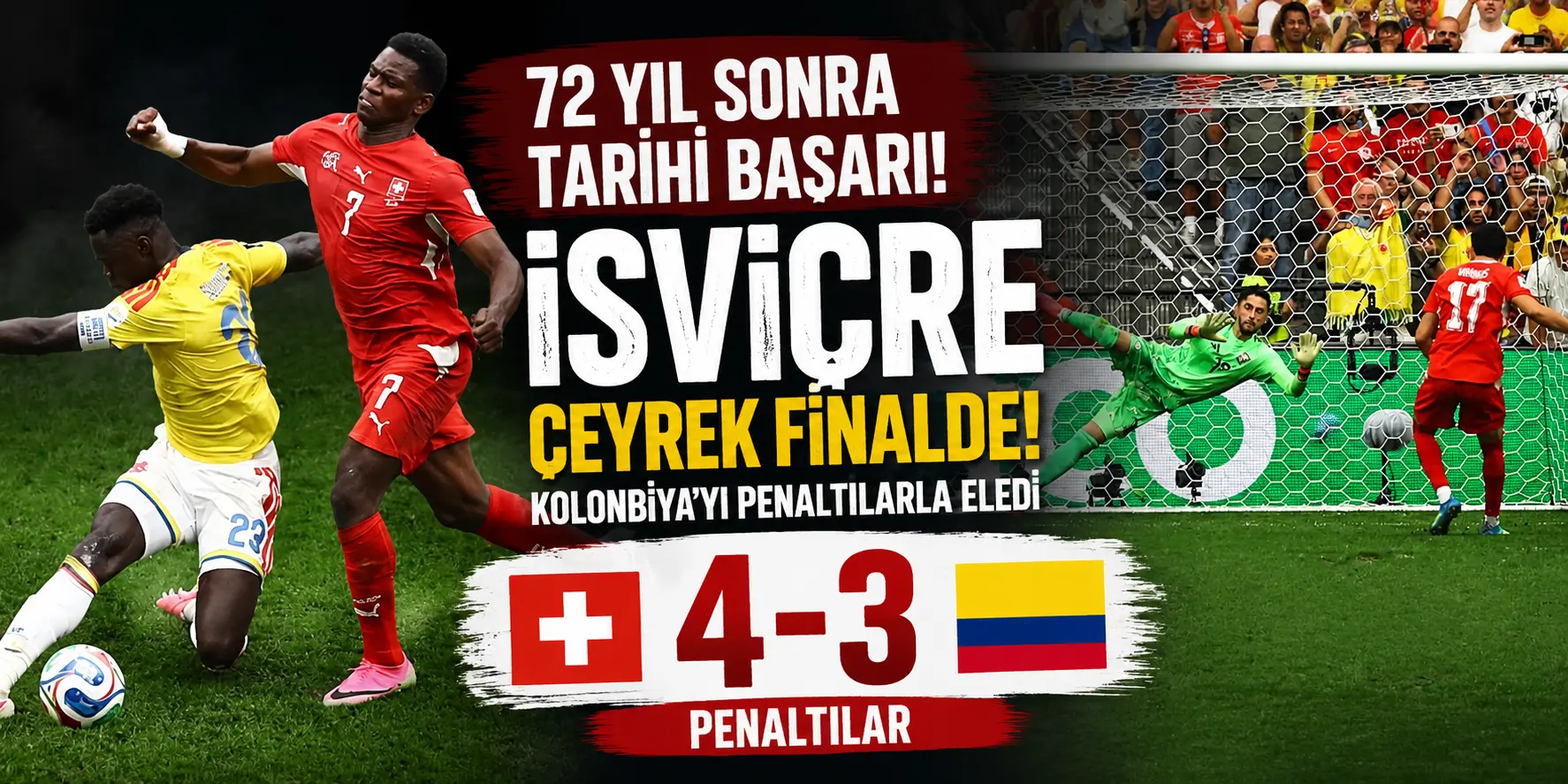 İsviçre Penaltılarla Tarih Yazdı! Kolombiya Dünya Kupası’na Veda Etti