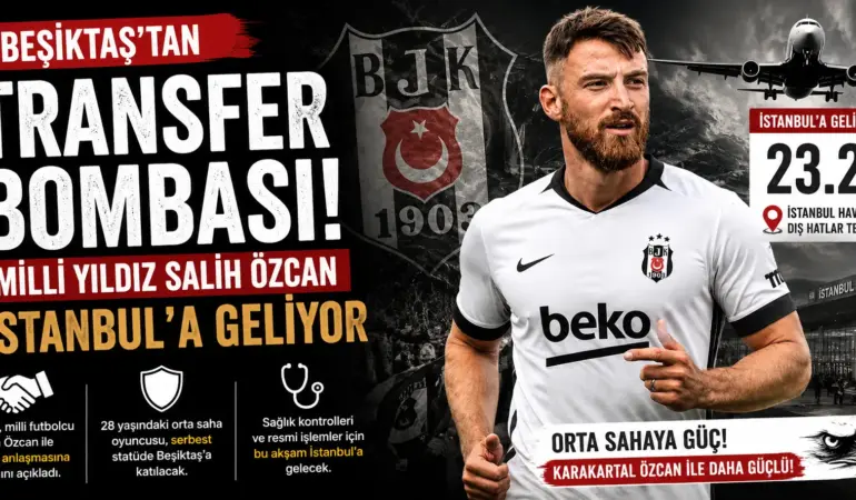 Beşiktaş Transfer Bombasını Patlattı! Milli Yıldız İstanbul’a Geliyor