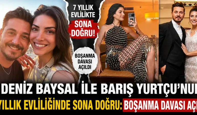 7 Yıllık Evlilikte Şok Gelişme! Deniz Baysal Boşanma Davasını Açtı