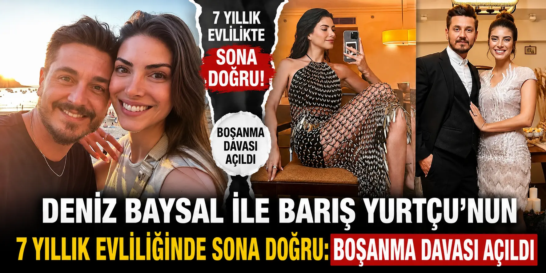 7 Yıllık Evlilikte Şok Gelişme! Deniz Baysal Boşanma Davasını Açtı