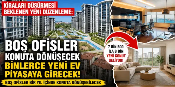 Konut Piyasasında Devrim Gibi Karar! Boş Ofisler Artık Ev Olacak