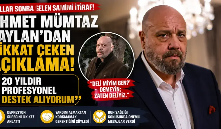 Ahmet Mümtaz Taylan İlk Kez Açıkladı! “20 Yıldır Profesyonel Destek Alıyorum”