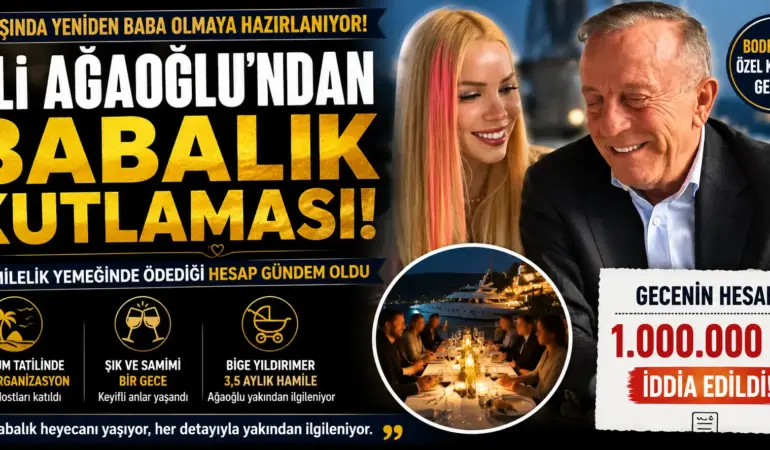 Babalık Sevinciyle Keseyi Açtı! Ali Ağaoğlu’nun Milyonluk Hesabı Olay Oldu