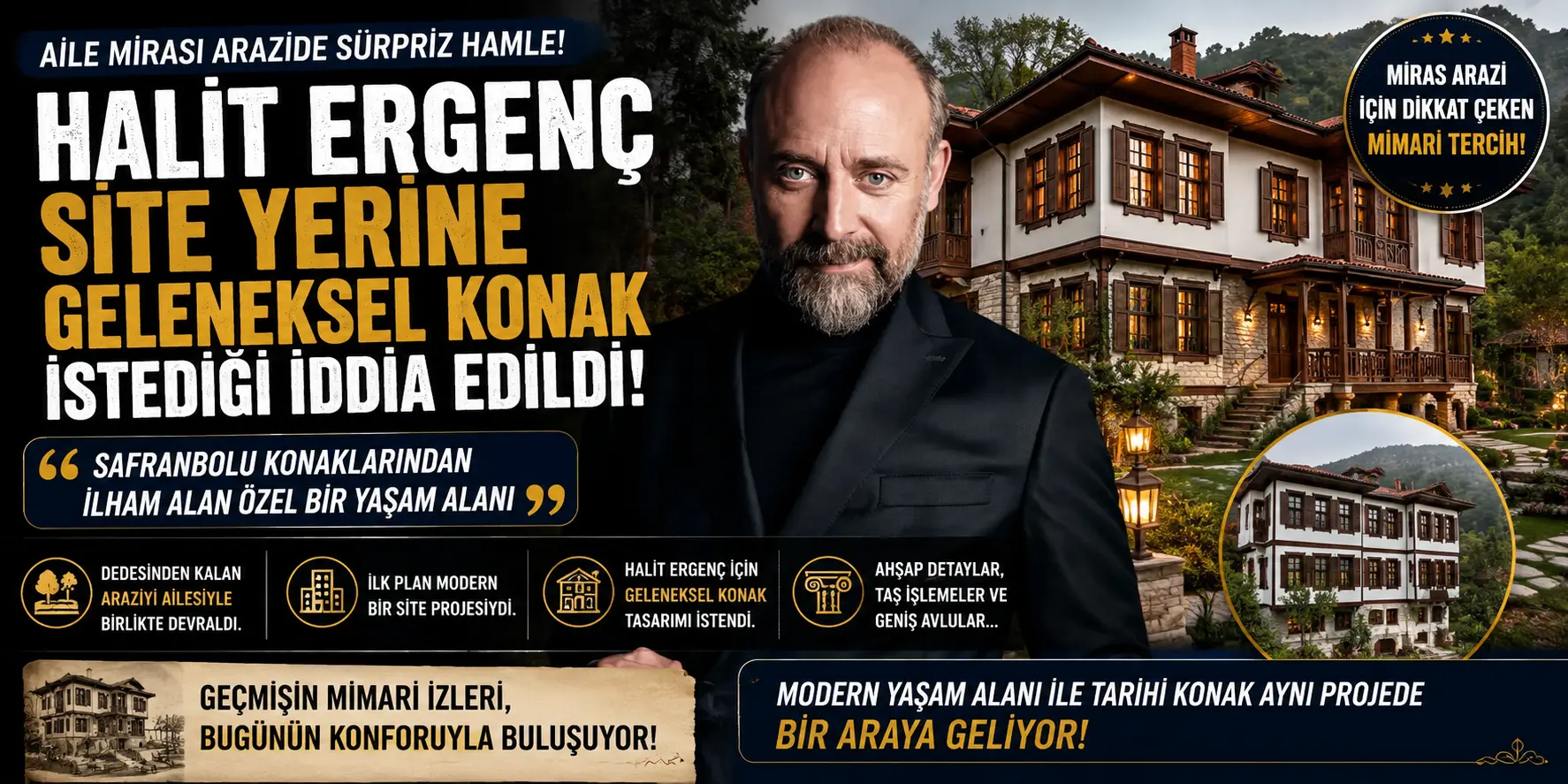 Halit Ergenç’ten Milyonluk Arazide Sürpriz Karar! Siteyi Bırakıp Konak İstedi