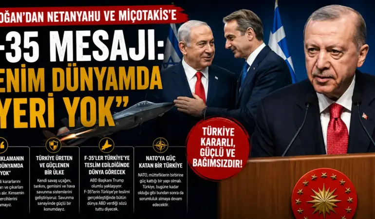 Erdoğan’dan Netanyahu ve Miçotakis’e F-35 Resti! “Benim Dünyamda Yeri Yok”