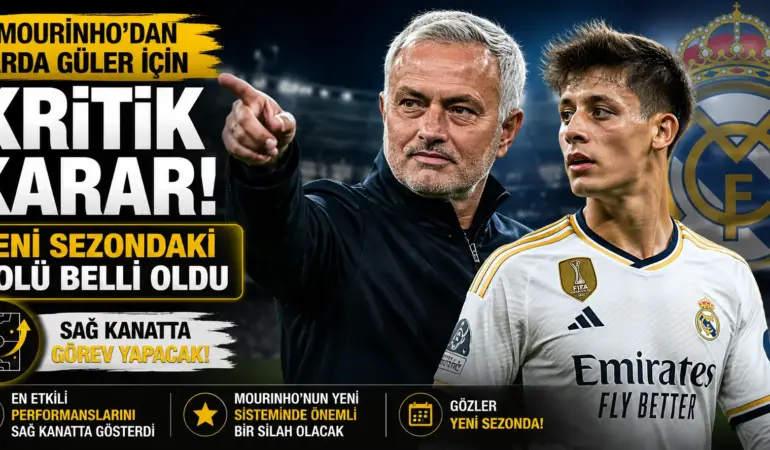 Mourinho’dan Arda Güler İçin Bomba Karar! Real Madrid’de Yeni Dönem Başlıyor