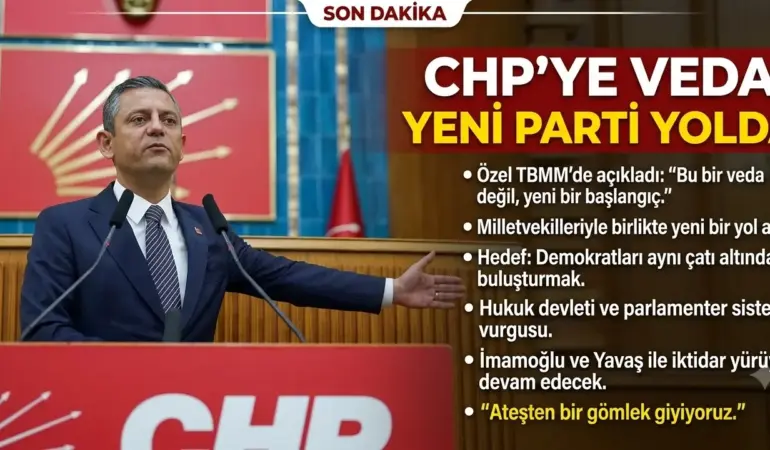 Türkiye Siyasetinde Tarihi Kırılma! Özgür Özel’den Yeni Parti Hamlesi