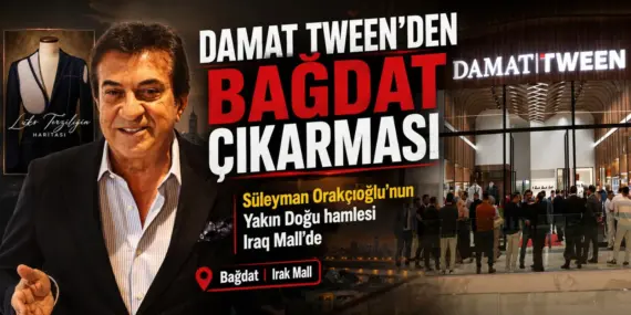 SÜLEYMAN ORAKÇIOĞLU’NUN DÜNYAYA AÇILMA HAMLESİ BU KEZ BAĞDAT’TADAMAT TWEEN, IRAQ MALL’DE YENİ MAĞAZASINI AÇTI