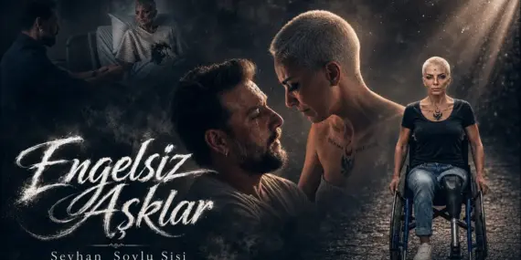 SEYHAN SOYLU’DAN 28. ŞARKI VE KLİP: “ENGELSİZ AŞKLAR”