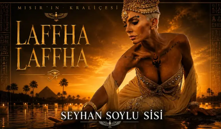 SEYHAN SOYLU’DAN 29. ŞARKI: “LAFFHA LAFFHA”