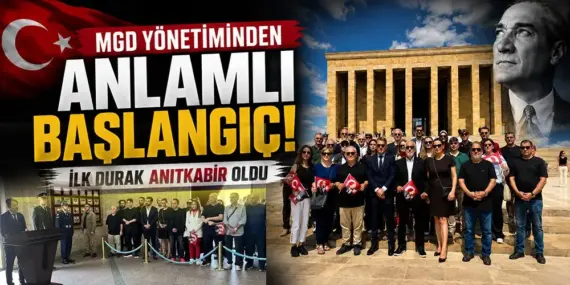 MGD YÖNETİMİNDEN ANLAMLI BAŞLANGIÇ: İLK DURAK ANITKABİR OLDU