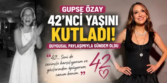 42’nci Yaşına Meydan Okudu! Gupse Özay’ın Paylaşımı Beğeni Yağmuruna Tutuldu