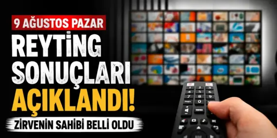 9 Ağustos Reyting Sonuçları Açıklandı! Zirveye Damga Vuran Yapım Belli Oldu