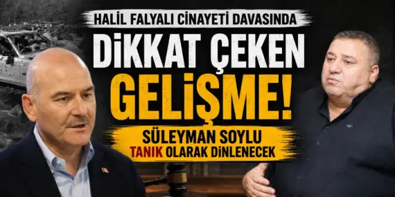 Falyalı davasında kritik gelişme: Süleyman Soylu için mahkeme kararı