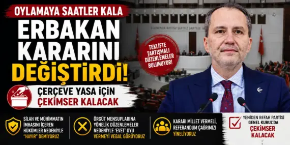 Erbakan oylamaya saatler kala karar değiştirdi! Çerçeve yasa için sürpriz hamle