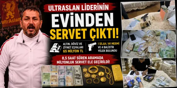 UltrAslan liderinin evinden servet çıktı! 65 milyon liralık altın ve döviz ele geçirildi