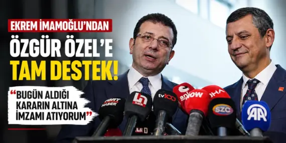 İmamoğlu’ndan Özgür Özel’e Tam Destek!