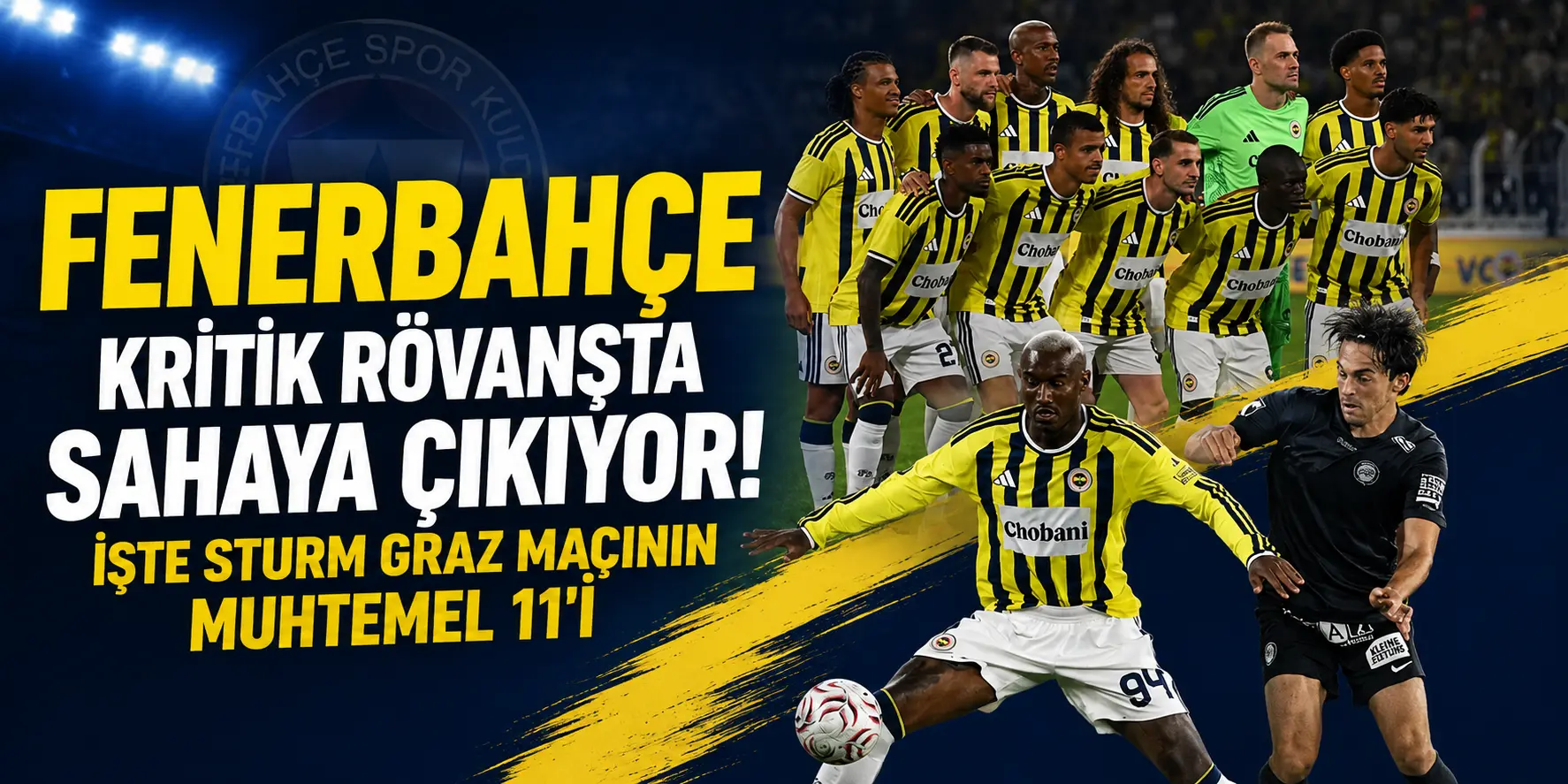 Fenerbahçe’de Şampiyonlar Ligi Alarmı! Sturm Graz Rövanşında Muhtemel 11 Belli Oldu