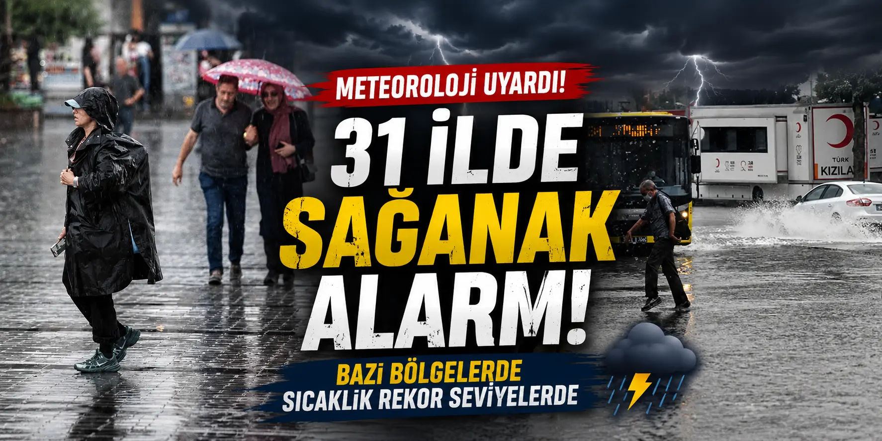 Meteoroloji Alarm Verdi! 31 İlde Sağanak, Bazı Bölgelerde Kuvvetli Yağış