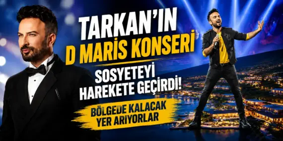 Megastar Tarkan Geliyor! D Maris Bay’de Yer Bulmak Zorlaşıyor