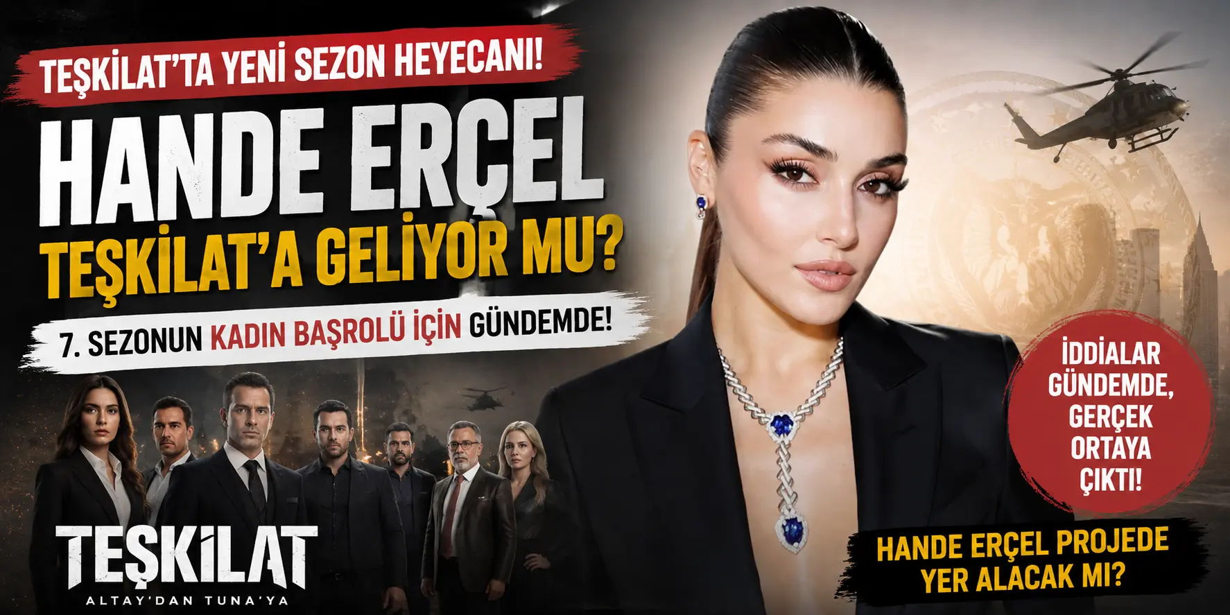 Teşkilat’ın Yeni Kadın Başrolü İçin Bomba İsim! Hande Erçel Gündemde