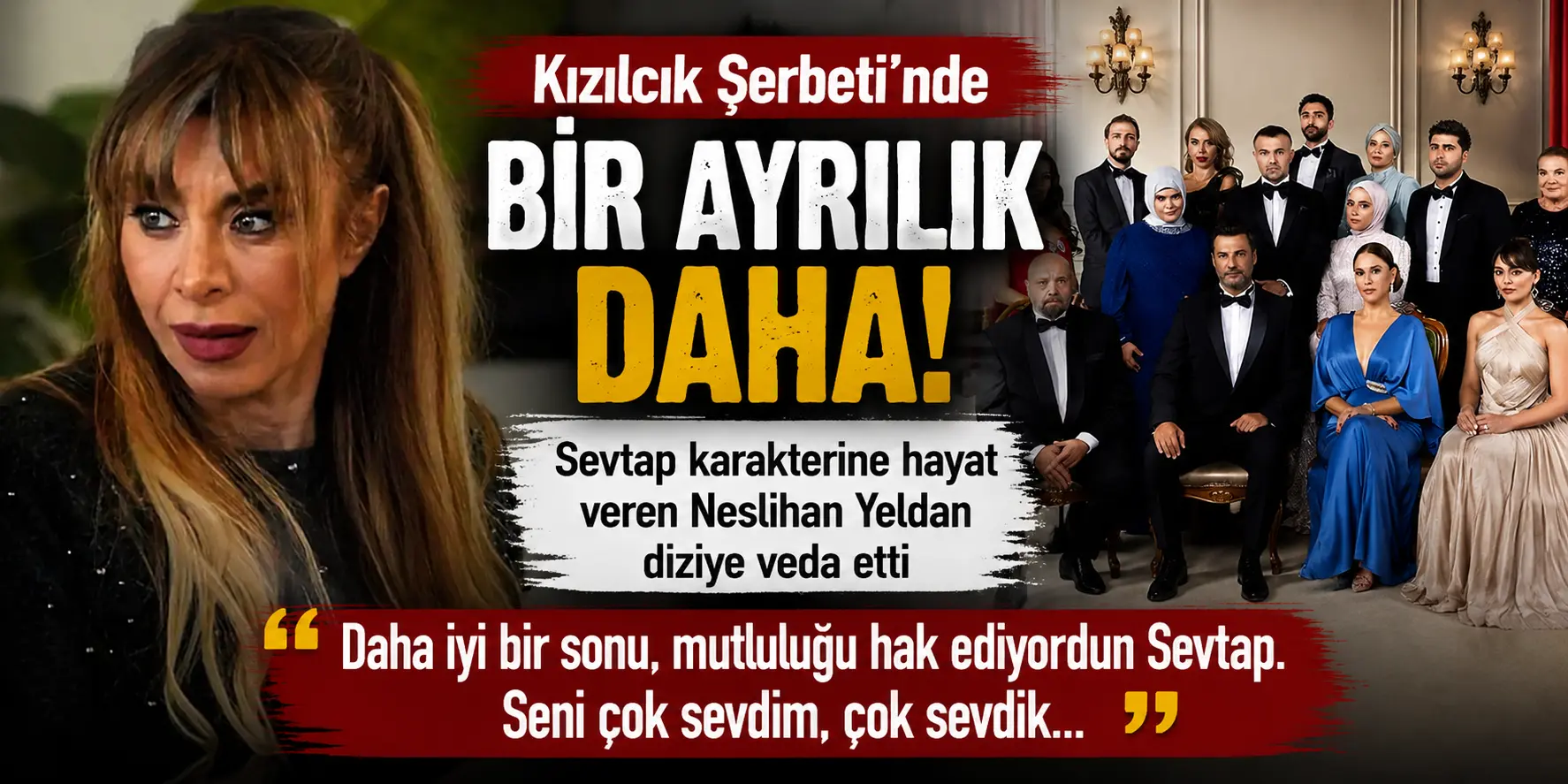 Kızılcık Şerbeti’nde Şok Ayrılık! Neslihan Yeldan’ın Veda Sözleri Olay Yarattı