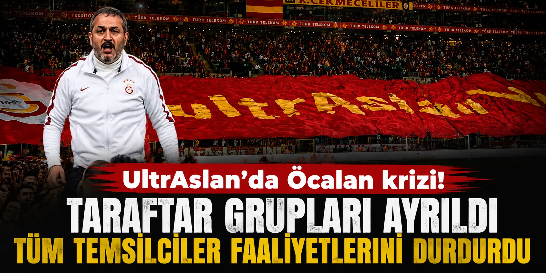 UltrAslan’da Öcalan depremi! Çok sayıda grup ayrıldı, tüm temsilcilikler durduruldu