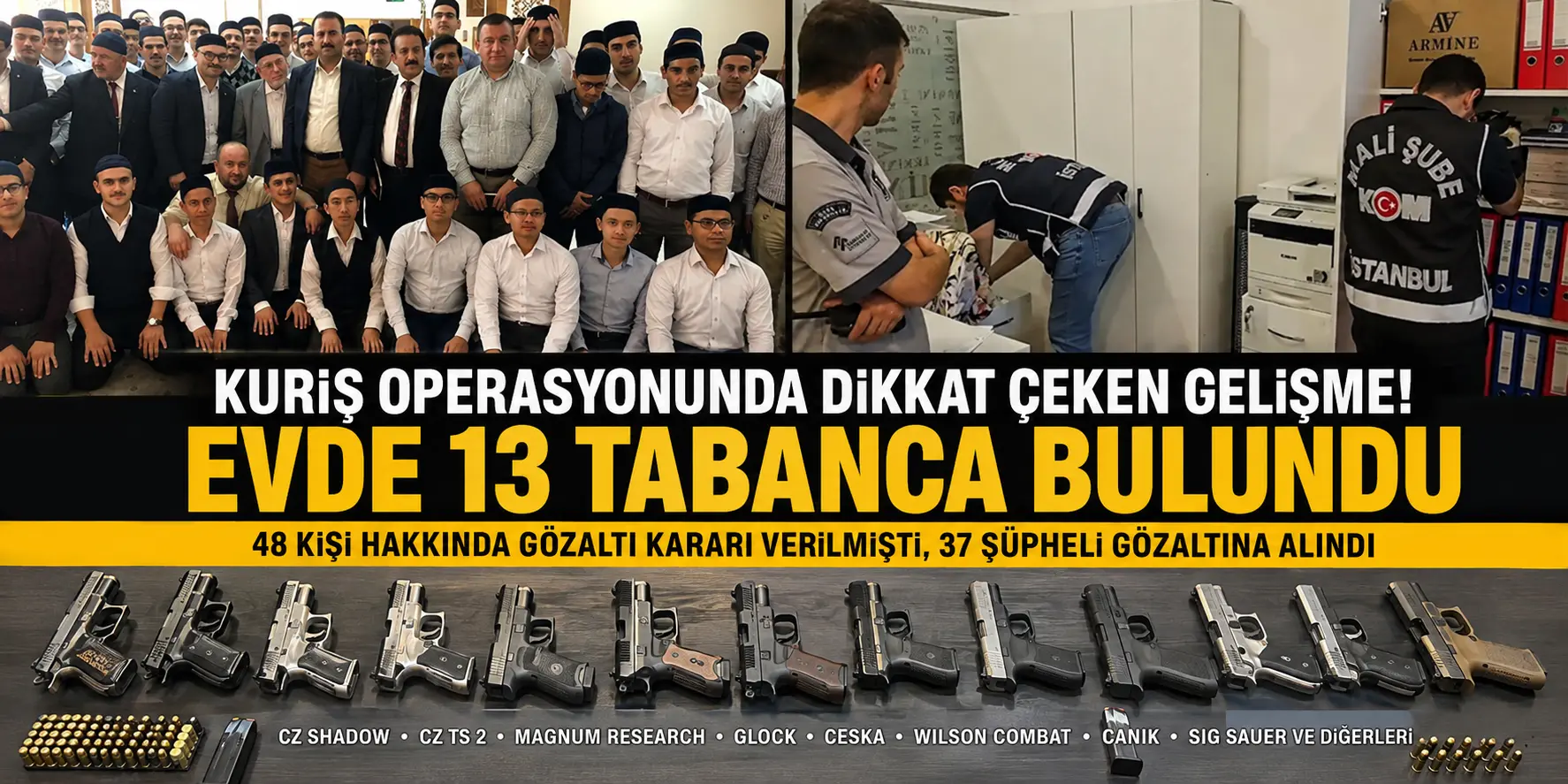 Süleymancılar soruşturmasında flaş gelişme! Evden silah cephaneliği çıktı