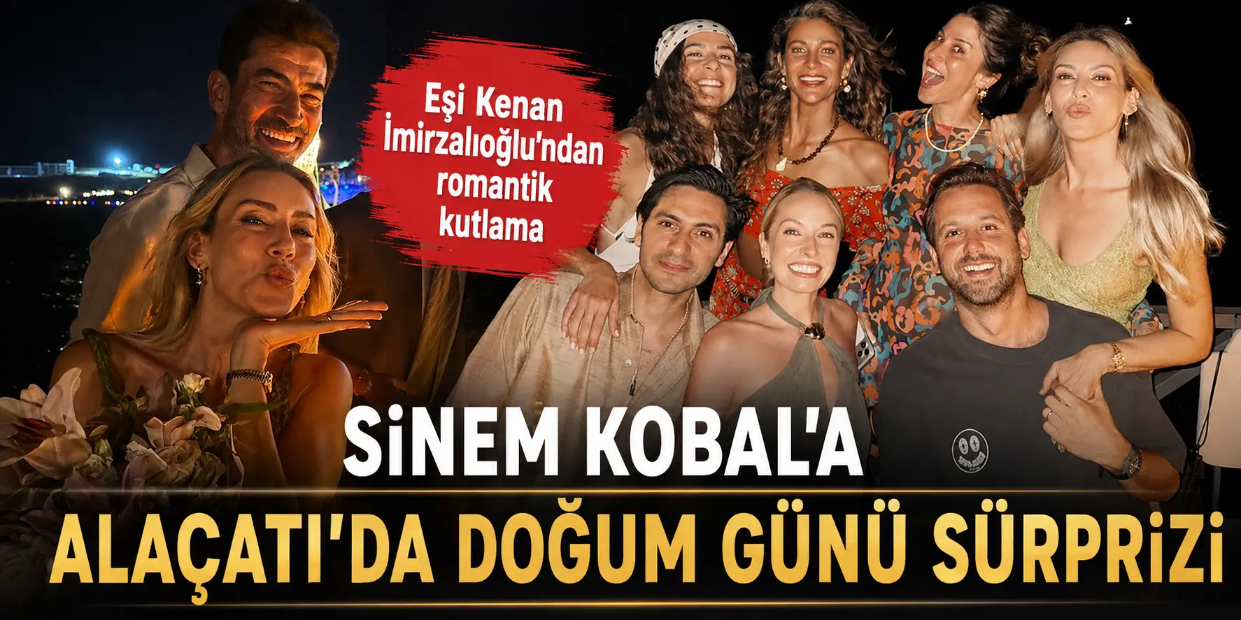 Sinem Kobal’ın doğum gününde aşk şovu! Kenan İmirzalıoğlu’ndan romantik sürpriz
