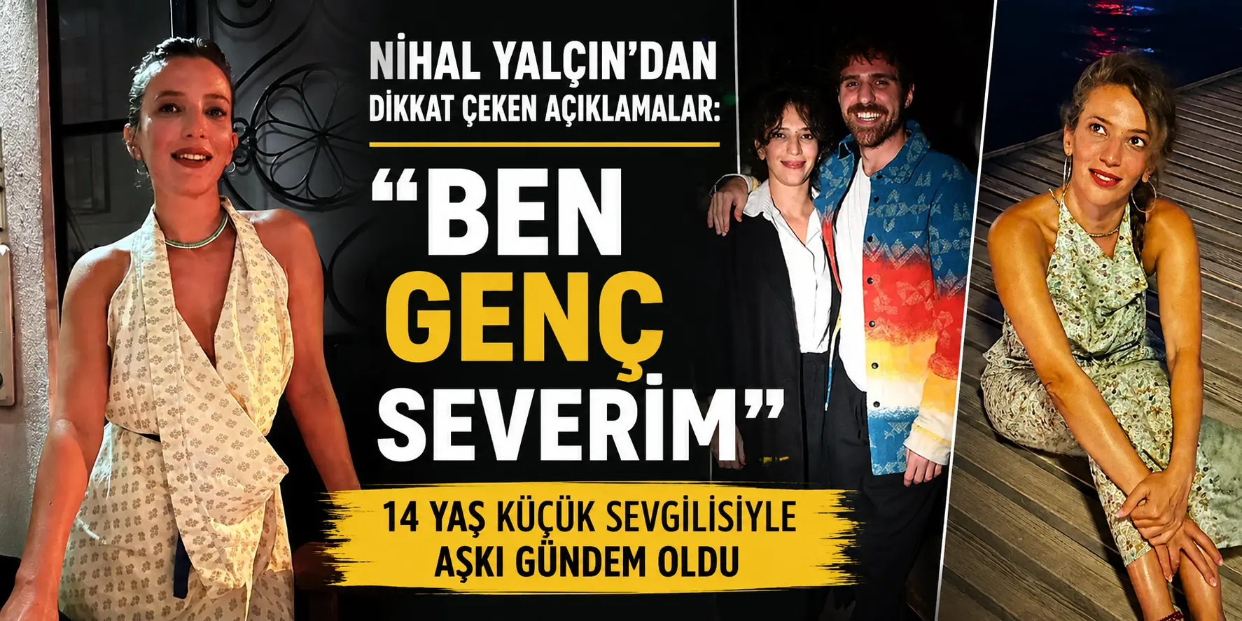 Berker Güven’le aşkı sonrası itiraf etti! Nihal Yalçın’dan dikkat çeken sözler