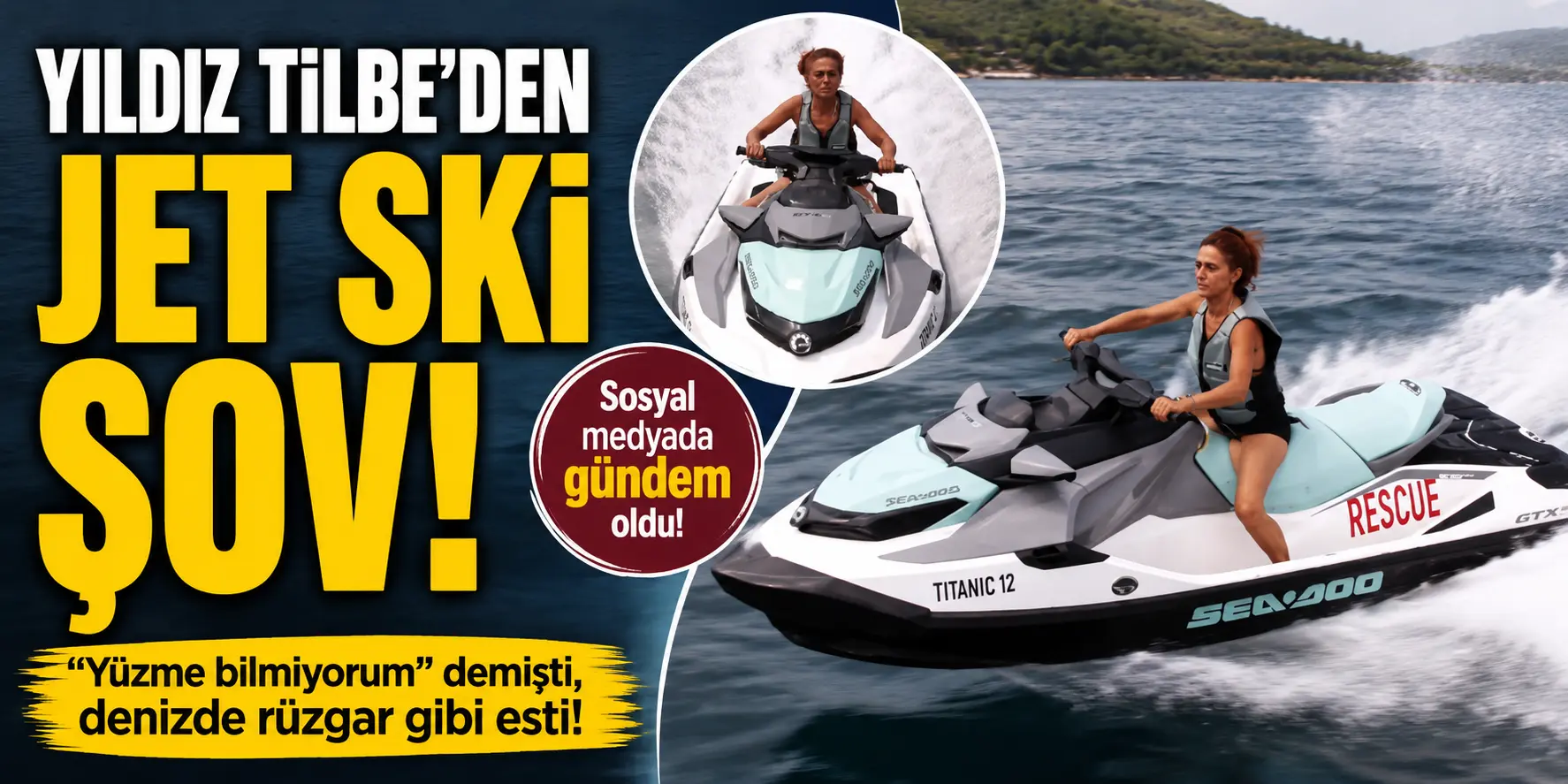 Yıldız Tilbe’den Denizde Cesaret Şovu! Yüzme Bilmiyor, Jet Ski Kullanıyor