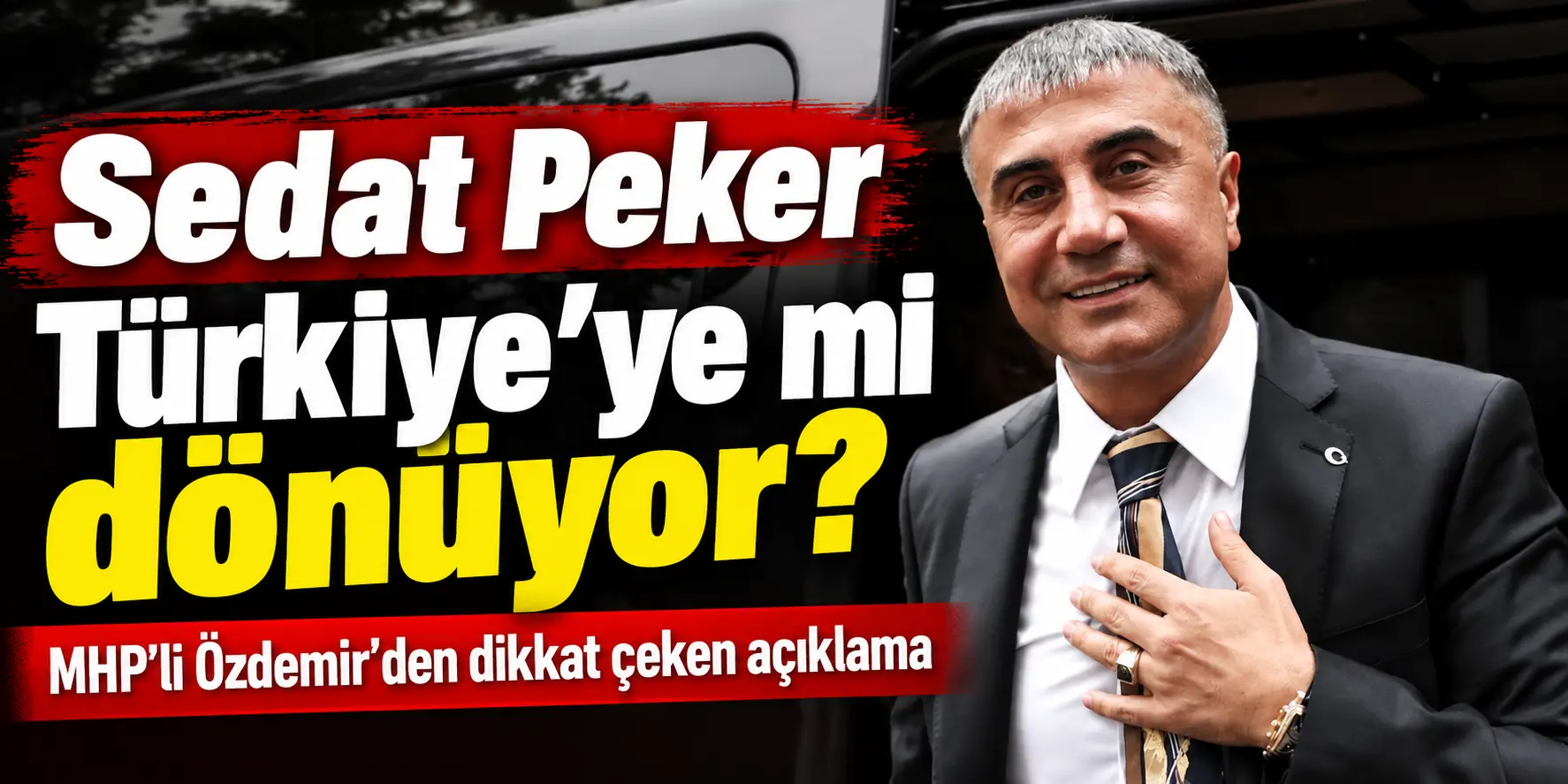 Türkiye’ye dönüş sinyali mi? Sedat Peker için MHP’den dikkat çeken çıkış