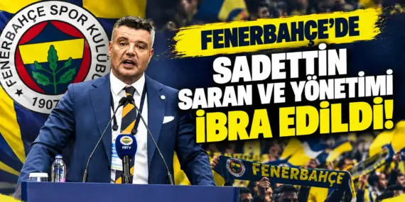 Fenerbahçe’de kritik oylama! Sadettin Saran ve yönetimi ibra edildi