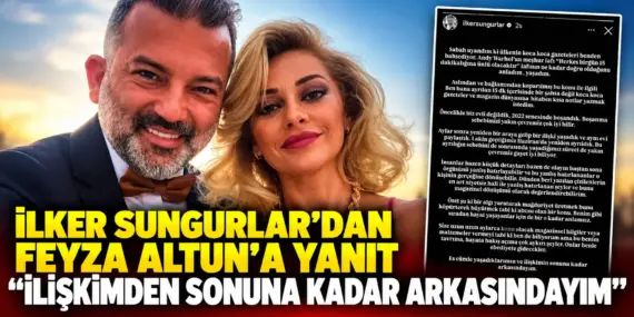 Feyza Altun’un iddialarına İlker Sungurlar’dan sert cevap! Gerçeği böyle anlattı