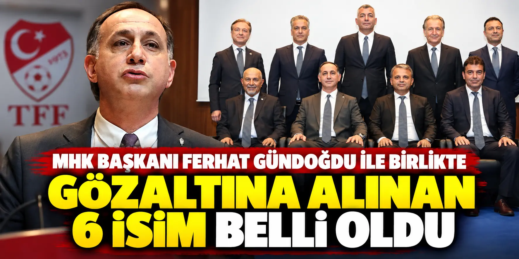 MHK’da büyük operasyon! Ferhat Gündoğdu dahil 7 şüpheli gözaltına alındı
